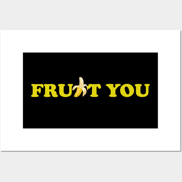 Fruit You Wall Art by Only Cool Vibes